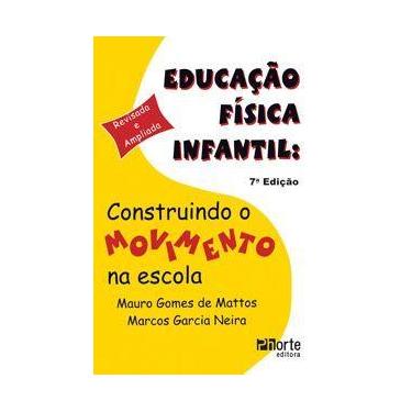 Imagem de Educação Física Infantil: construindo o movimento na escola - 7ª ediçã