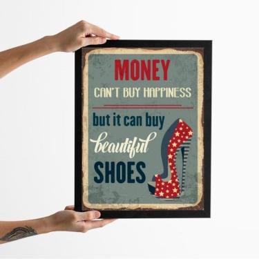 Imagem de Quadro Dinheiro Não Compra Felicidade Mas Compra Sapato