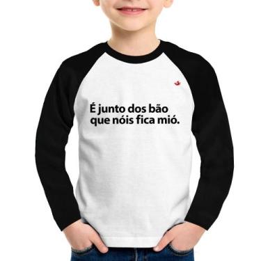 Imagem de Camiseta Raglan Infantil É junto dos bão que nóis fica mió Manga Longa
