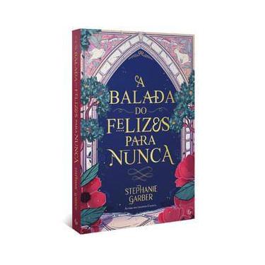 Imagem de Livro A Balada do Felizes Para Nunca Stephanie Garber