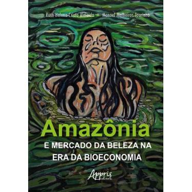 Imagem de Livro - Amazônia e Mercado da Beleza na Era da Bioeconomia
