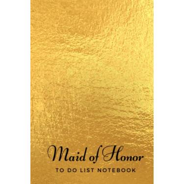Imagem de Maid of Honor To Do List Notebook: Hardcover/Gold Foil Theme/Checklist/Wedding Gift For Maid of Honor from Bride/Cute Card Alternative
