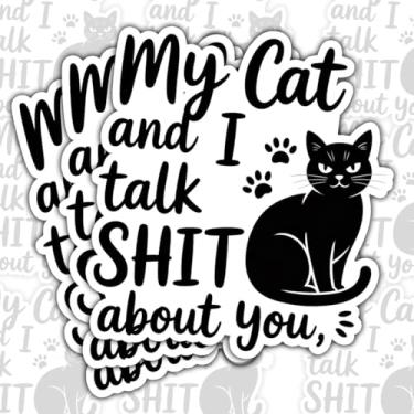 Imagem de Adesivo My Cat and I Talk Shit About You, decalque de vinil engraçado com citação de gato preto atrevido à prova d'água para laptop, copo, caderno, carro, presente para amantes de gatos, amigos