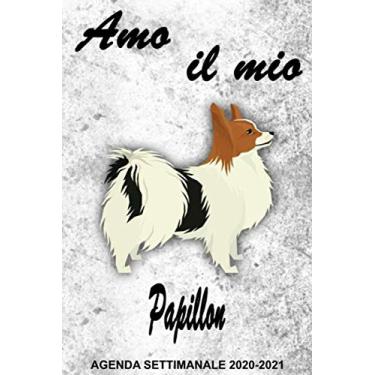 Imagem de Amo il mio Papillon Agenda Settimanale 2020-2021: Pianificatore per 24 mesi, con spazio per To Do e note I Calendario annuale perfetto per gli amanti dei cani