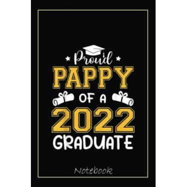 Imagem de Proud Pappy Of A 2022 Senior 22 Graduate Funny Graduation Notebook: Graduation Gift Diary For Notes, Congratulations, Graduate Journal, Gold Graduate ... Journal, 6x9 college ruled notebook