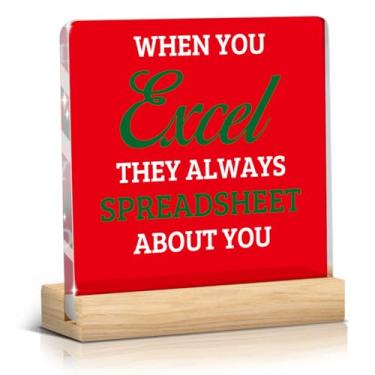 Imagem de Presentes engraçados de contador mesa de escritório placa de acrílico com citações de cubículo quando você Excel eles sempre planilha sobre você engraçado escritório humor colega de trabalho sinal