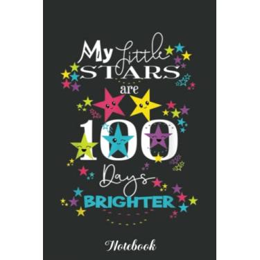 Imagem de My Little Stars Are 100 Days Brighter 100 Days Of School Notebook: Funny 100 Days Of School Gift Lined Notebook Confetti Writing Diary Planner Gift ... Children, Blank 110 Pages, 6x9 inches