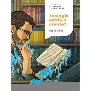 Imagem de Teologia Esfria O Crente? | Coleção Teologia Para Todos