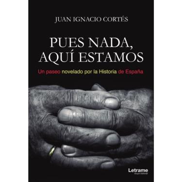Imagem de Pues nada, aquí estamos (Un paseo novelado por la Historia de España) - Espanhol