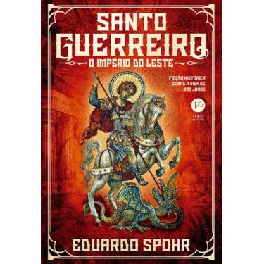 Imagem de Livro - Santo Guerreiro: O Império do Leste (Vol. 3)
