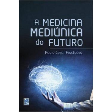 Imagem de A Medicina Mediúnica do Futuro