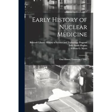 Imagem de Early History of Nuclear Medicine: Oral History Transcript / 1982
