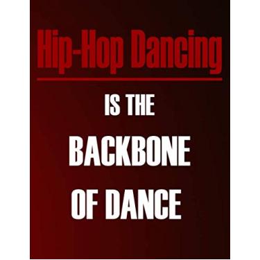 Imagem de Hip-Hop Dancing is The Backbone of Dance: Hip-Hop Dancing Teacher Hourly Weekly Monthly Lesson Planner. Dance teacher Organizer Agenda for Class Planning. Dancing teacher gift, weekly lesson plan.