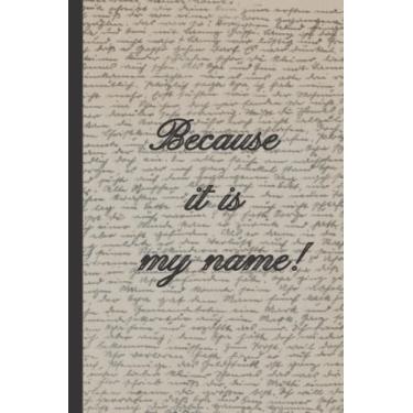 Imagem de Because It Is My Name Notebook: John Proctor Quote Journal, Theatre, History, Crucible Lover Notebook/Salem Witch Trials Quote Journal/New ... Reference Diary / 6x9, 120 Blank Lined Pages