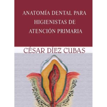 Imagem de Anatomía dental para higienistas de atención primaria - Espanhol