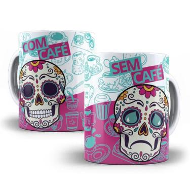 Imagem de Caneca Caveira Mexicana Porcelana Com Café Sem Café Meme - Tio da Cane