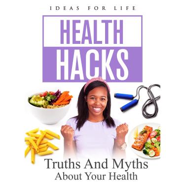 Imagem de HEALTH HACKS: TRUTHS & MYTHS ABOUT YOUR HEALTH