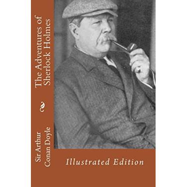 Imagem de The Adventures of Sherlock Holmes: Illustrated Edition (The Works of Sir Arthur Conan Doyle Book 14) (English Edition)