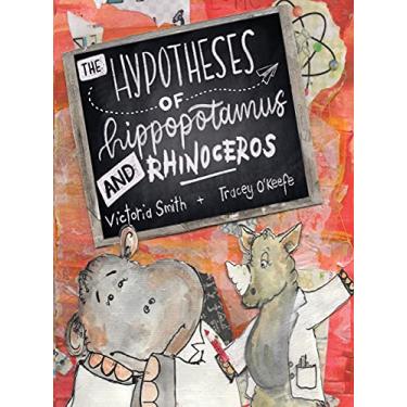 Imagem de The Hypotheses of Hippopotamus and Rhinoceros: Fact, fiction, or highly possible ideas? Find out in this clever science picture book set in the UK (England, Ireland, Scotland and Wales)