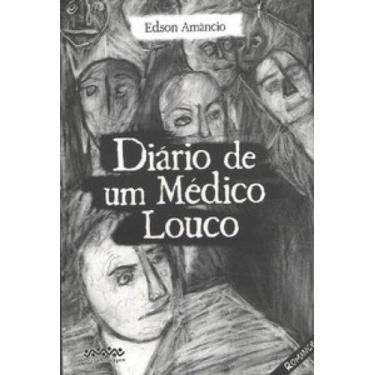 Imagem de Diário de um médico louco - Nicodemos Neves Sena Editora e Livraria - 