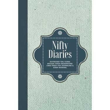 Imagem de Nifty Diaries | Distressed Teal floral Antique finish background, lined pages for journaling & scrap booking: [HARDCOVER] Vintage Decoupage Ephemera | ... taking, or as a Gratitude journal | Vegan