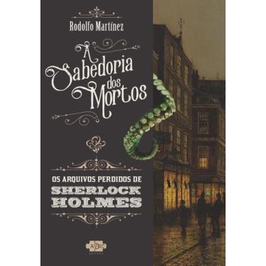 Imagem de Livro - Sherlock Holmes e a sabedoria dos mortos