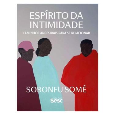 Imagem de Espírito Da Intimidade - Caminhos Ancestrais Para Se Relacionar