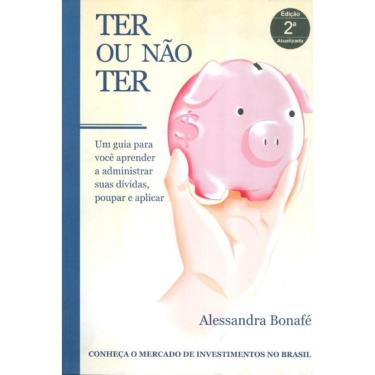 Imagem de Ter Ou Nao Ter - Conheca O Mercado De Investimentos No Brasil 2ª Edicao