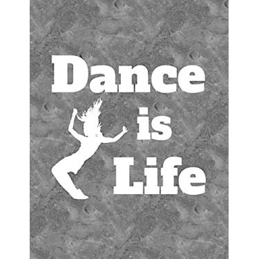 Imagem de Dance Is Life: 7.44' X 9.69 Wide Ruled Composition Book - Notebook for Dancers - 140 Pages