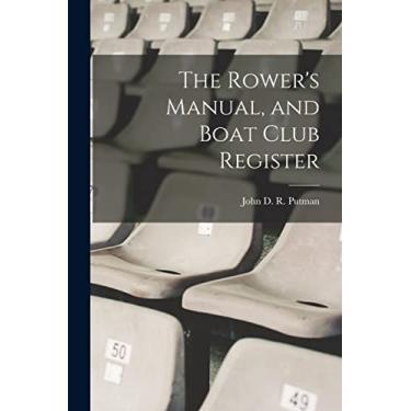 Imagem de The Rower's Manual, and Boat Club Register