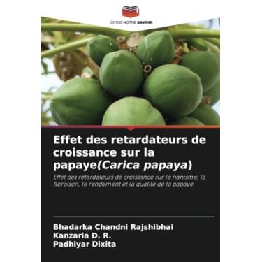 Imagem de Effet des retardateurs de croissance sur la papaye(Carica papaya): Effet des retardateurs de croissance sur le nanisme, la floraison, le rendement et la qualité de la papaye