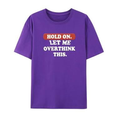 Imagem de Camiseta gráfica hilária para Overthinkers - Hold On, Let Me Overthink This - Camiseta unissex de manga curta, Roxa, 3G