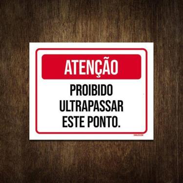 Imagem de Placa Atenção Proibido Ultrapassar Este Ponto 18X23
