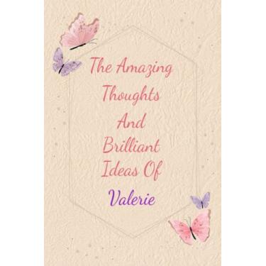 Imagem de Valerie: Personalized Journal writing Ideas Thought - Notebook for Girls Women with Butterflies and Motivational Quote: Custom Name Journal Blank ... Pages, Happ Birth Day Gift for Girls Women