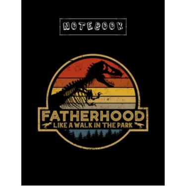 Imagem de Notebook: Retro Vintage Dinosaur Fatherhood Like A Walk In The Park Funny Fathers Day Small Notebook Office Simple Working Book 8.5x11