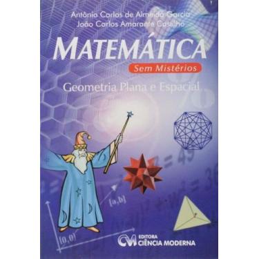 Imagem de Matemática sem Mistérios - Geometria Plana e Espacial - CIENCIA MODERN