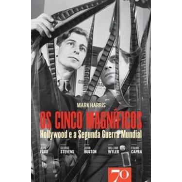 Imagem de Os cinco magníficos: Hollywood e a Segunda Guerra Mundial - EDICOES 70