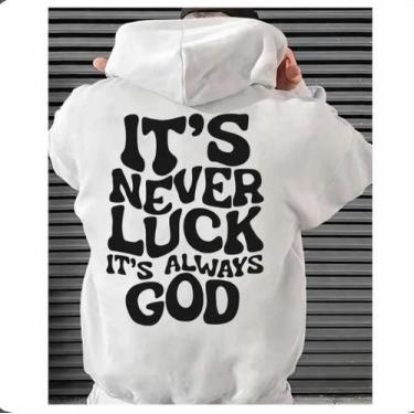 Imagem de Moletom Canguru Fé Unissex com Capuz  Its Never Luck, Its Always God  