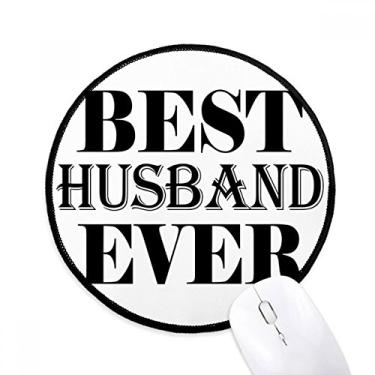 Imagem de DIYthinker Best Husband Ever Quote Mouse Pad Desktop Office Tapete redondo para computador