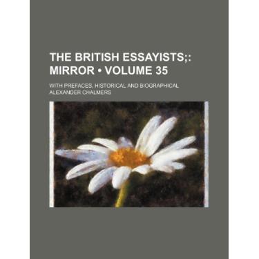 Imagem de The British Essayists (Volume 35); Mirror. With Prefaces, Historical and Biographical