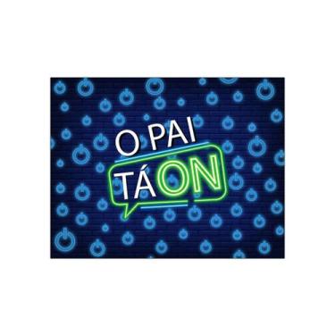 Imagem de Painel de Festa Horizontal 1,55 X 1,20 - O Pai ta On Efeito Neon 005 -