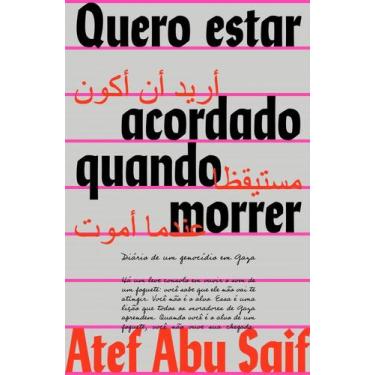 Imagem de Quero estar acordado quando morrer: diário do genocídio em gaza - ELEF