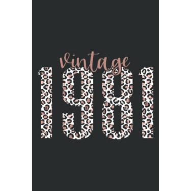 Imagem de Vintage 1981 Trendy Leopard 40Th Birthday Girl Gift Women Meme: FLOWER JOURNAL: 6" x 9", 110 Pages, Lined Writing Notebook, White Lined Paper, Journal ... Memos, Meetings, ... Artists, and Students.