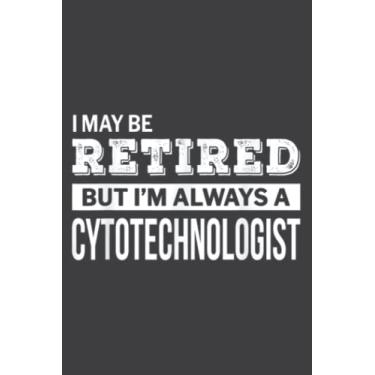 Imagem de Retired Cytotechnologist Funny Retirement Gift: Lined Journal & Diary for Writing & Notes for Girls and Women, Memo Diary Subject Notebooks Planner, 6"x9"