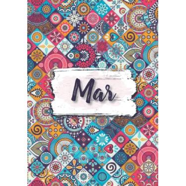 Imagem de Mar: Cuaderno de notas A5 | Nombre personalizado Mar | Regalo de cumpleaños para la esposa, mamá, hermana, hija | Diseño: florales etnicos | 120 páginas rayadas, formato A5 (14.8 x 21 cm)