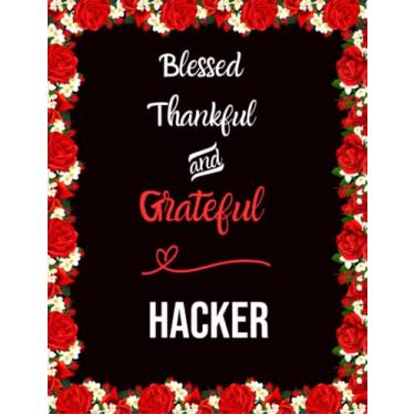 Imagem de Blessed, Thankful and Grateful Hacker: Gratitude Journal for Hacker,cute journal for writing journaling & note taking at home office work school ... christmas gag gift for women men teen friend