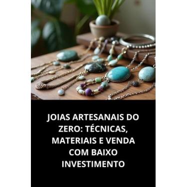 Imagem de Livro Joias Artesanais Do Zero Técnicas, Materiais E Venda Com Baixo I