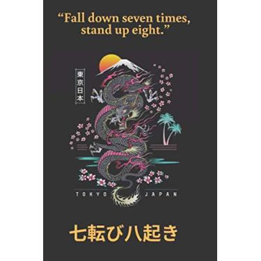 Imagem de Fall down seven times stand up eight: Lined Notebook Motivational Positive Inspirational Journal : This is a 6X9 150 Page Diary To Write Memories in. ... and your team mates and your parents as well