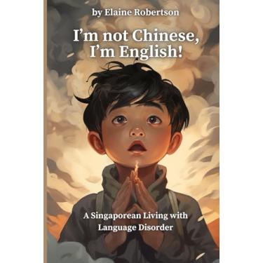 Imagem de I'm Not Chinese, I'm English! A Singaporean Living with Language Disorder
