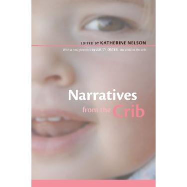 Imagem de Narratives from the Crib: With a New Foreword by Emily Oster, the Child in the Crib